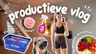 Productieve vlog 🌸 gezonde gewoontes, deep cleaning, shoppen