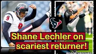 Texans Punter SHANE LECHLER (on toughest return man & Raiders Super Bowl memories)