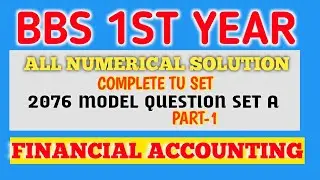 Bbs 1st year account // Account Model Question solution//2076 Set A// Full numerical//