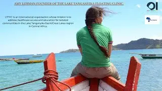 Dr AMY LEHMAN FOUNDER OF THE LAKE TANGANYIKA FLOATING CLINIC