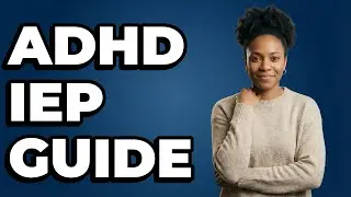 How Do I Get an IEP for My Child with ADHD?