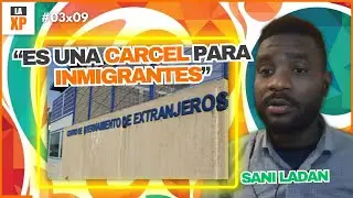 AS&Iacute; VIVE un INMIGRANTE ILEGAL cuando llega a ESPA&Ntilde;A - SANI LADAN NOS CUENTA SU EXPERIENCIA EN UN CIE