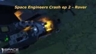 Space Engineers The Crash ep2 - Rover