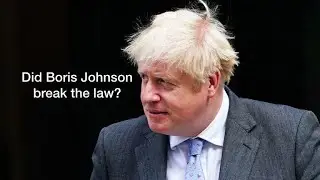 Did Boris Johnson break the Law?
