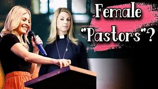 Can Women Be Preachers / Pastors / Church Leaders?
