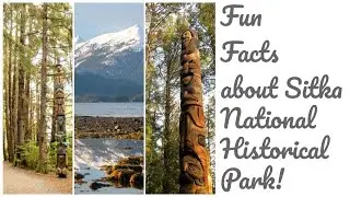 Fun Facts about Sitka National Historical Park!