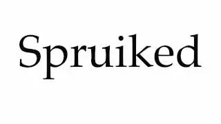 How to Pronounce Spruiked