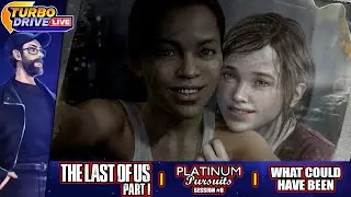 WHAT COULD HAVE BEEN | The Last Of Us: Part 1 - Platinum Pursuits #8