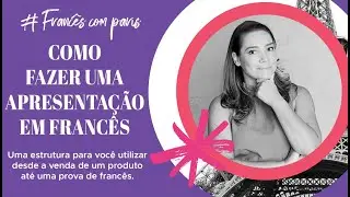 COMO FAZER UMA APRESENTAÇÃO EM FRANCÊS