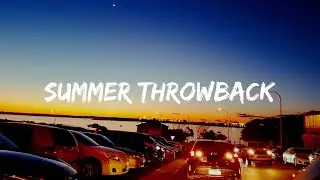 2010 - 2019 Nostalgia Vibes Mix  🎵  Throwback Summer Songs  🎵  2010s Summer Roadtrip Mix