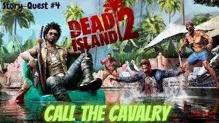 Dead Island 2 PC || Call The Cavalry || Story Quest #4 | Walkthrough || [1080P/60FPS]