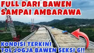 PROGRES TOL JOGJA BAWEN SEKSI 6‼️Full Dari Bawen Sampai Ambarawa