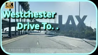 Westchester Drive to LA Airport Imperial Hwy & Perishing Dr, Los Angeles La-X 4K HD @24fps &radic;