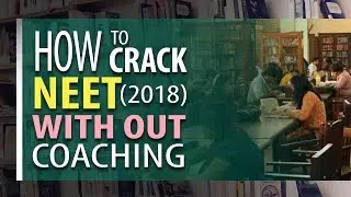 How to Prepare NEET Exam Without Coaching | How to Crack & Score Good Marks in NEET 2018