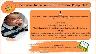 Educación Inclusiva ONCE: Un Camino Compartido - Sesión 01/26: La diversidad visual en la escuela