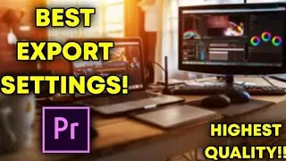 The Best Render Settings For Adobe Premiere Pro 2020/2021