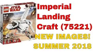 Star Wars LEGO - Imperial Landing Craft (75221) - OB1 Summer 2018 PREVIEW
