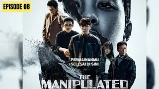 THE MANIPULATED EPISODE 8 SUB INDO