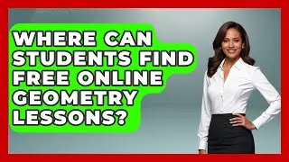 Where Can Students Find Free Online Geometry Lessons? - All About Geometry
