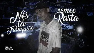 MC Mec Rasta - N&oacute;s t&aacute; Tranquilo