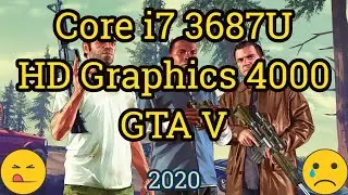 Core i7 3687U + HD Graphics 4000 = GTA V