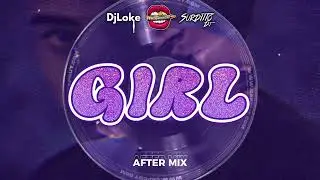 GIRL - MYKE TOWERS (AFTER MIX) | DJ LOKE, SURDITTO DJ & LUCIANO TRONCOSO