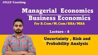 Managerial Economics For BA MA BBA MBA M.Com | Uncertainty | Risk | Probability Analysis in Hindi