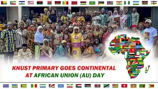 KNUST Primary School's Message To Africa: AU Day Celebration Like Never Before!