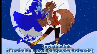 Invisible Ink ( Frankelda's Book Of Spooks Animatic)