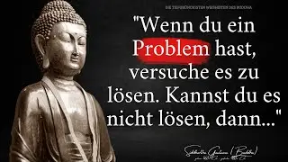 BUDDHA: Die weisesten Zitate und Aphorismen Buddhas Lehre die dein Leben verändern werden