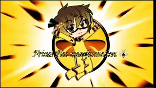 Prince Bee transformation 🐝( Младший брат )