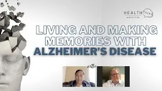 Living and Making Memories with Alzheimer&rsquo;s Disease | Jim McAleer