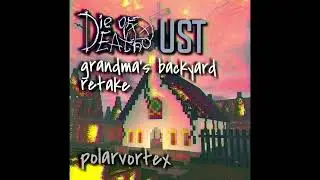 DIE OF DEATH UST - grandma's backyard retake