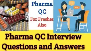 Pharma Quality Control Interview Questions and Answers || Pharma QC Questions and Answers || QC