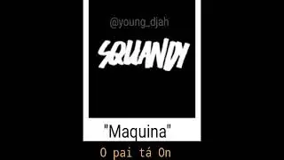 Squandy - Maquina  |status / tipografia