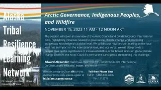 AK TRLN Information Session: Arctic Governance, Indigenous Peoples, and Wildfire