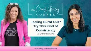 How to Stay Consistent Without Burning Out: Showing Up Authentically in Hard Seasons