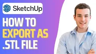 How To Export As STL in Sketchup (2026)