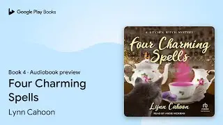 Four Charming Spells Book 4 by Lynn Cahoon &middot; Audiobook preview