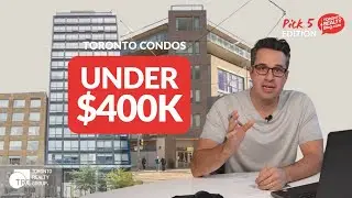 First-Time Buyer Alert: Toronto Condos Under $400,000 | Pick 5 Edition