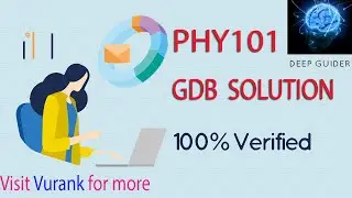 PHY101 GDB Solution 2021 || PHY101 GDB 1 Solution 2021 || 100% Verified By Deep Guider