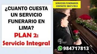 CUANTO CUESTA UN SERVICIO FUNERARIO EN LIMA 🌸 &iquest;Cu&aacute;nto cobra la funeraria ? FUNERARIA EN LIMA PERU