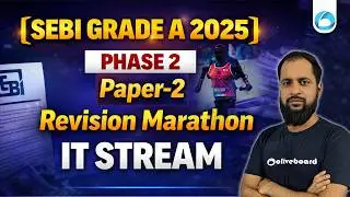SEBI Grade A 2025 &ndash; IT STREAM | Phase 2 - Paper 2 | Revision Marathon