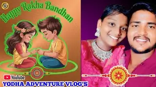 # happy Raksha Bandhan#yodha adventure vlogs#