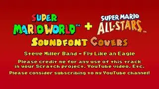 SMW + SMAS SoundFont Covers ~ [68] Steve Miller Band - Fly Like an Eagle