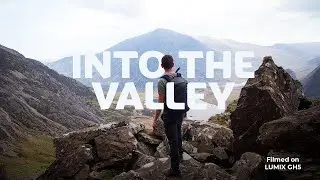 Into the Valley | Cinematic video, North Wales, Panasonic Lumix GH5
