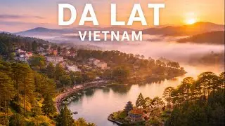 Da Lat: City of Flowers, Misty Hills & Romantic Views