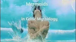 Mermaids in Celtic Mythology