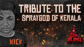 TRIBUTE TO THE SPRAYGOD /NICK BLIND/one of the best assaulter of kerala /SCATTER GAMING🔥