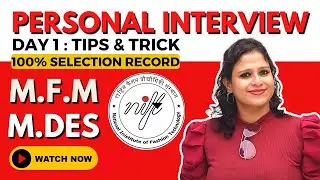 NIFT mfm Interview | NIFT MDes Personal Interview Tips  |   NIFT Entrance Exam Preparation | DAY 1